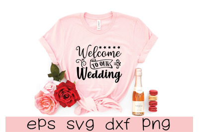 welcome to our wedding svg design