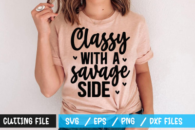 Classy with a savage side svg