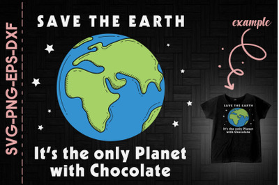 Save The Earth Only Planet Chocolate