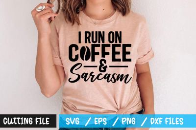 I run on coffee and sarcasm svg