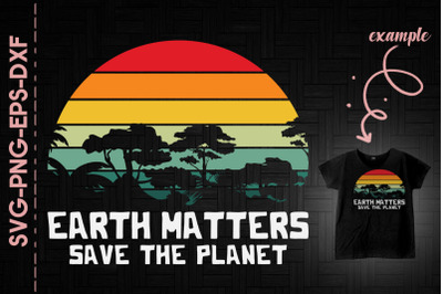 Earth Matters Save The Planet Forest