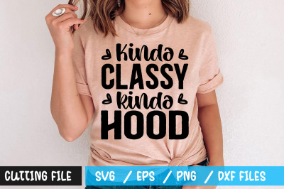 Kinda classy kinda hood svg