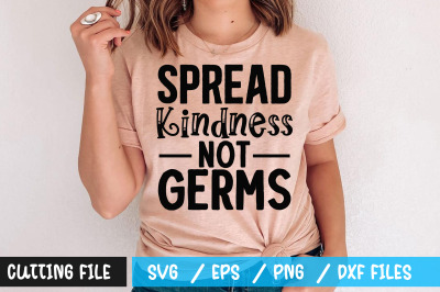 Spread kindness not germs svg