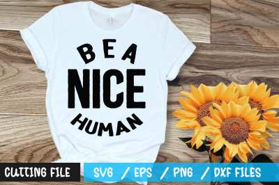 Be a nice human svg