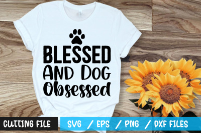 Blessed and dog obsessed svg