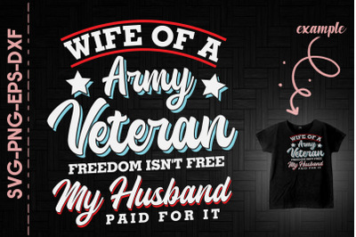 Wife Of A Army Veteran Freedom Isnt Free