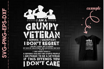 I Am A Grumpy Veteran I Don&#039;t Regret