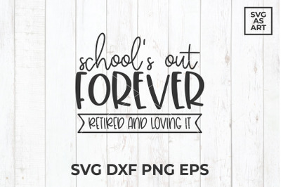 School&#039;s Out Forever SVG Cut File
