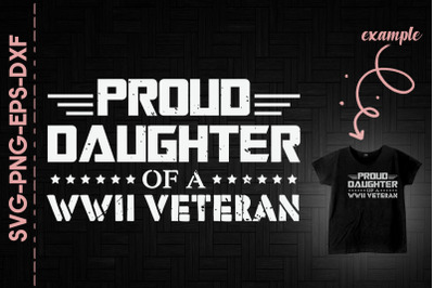 Proud Daughter Of A WW II Veteran