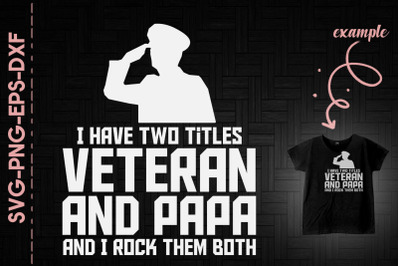 I Have Two Titles Veteran And Papa Rock