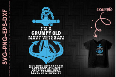 I&#039;m A Grumpy Old Navy Veteran US Army