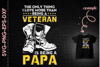 Being Papa Love More Than Being Veteran