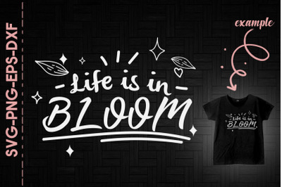 Life is In Bloom