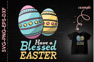 Have A Blessed Easter