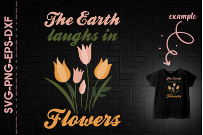 The Earth Laughs In Flowers