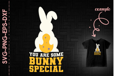 You Are Some Bunny Special Easter