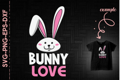 Bunny Love Easter Bunny Easter Girl