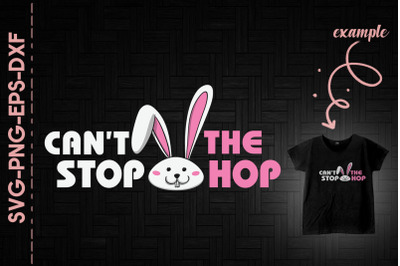 Can&amp;&23;039;t Stop The Hop Easter Bunny Girl