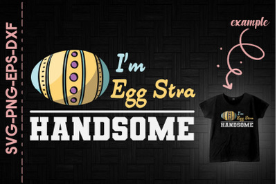 I&amp;&23;039;m Egg Stra Handsome