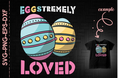 Eggstremely Loved