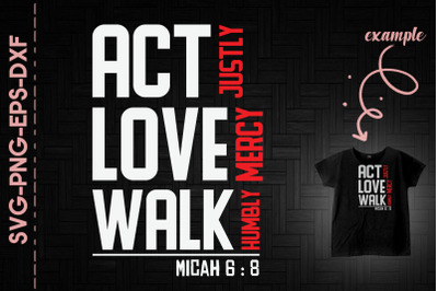 Act Justly Love Mercy Walk Humbly Micah