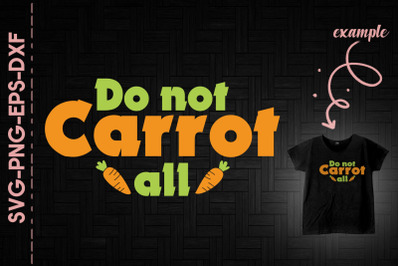 Do Not Carrot All