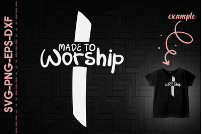 Made To Worship Jesus Cross