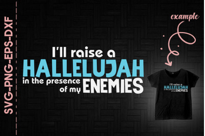 I&amp;&23;039;ll Raise A Hallelujah Presence Enemies