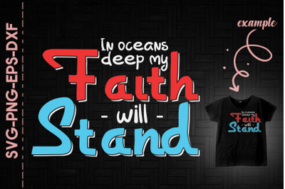 In Oceans Deep My Faith Will Stand