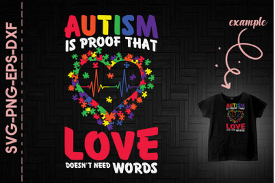 Autism Proof Love Doens&#039;t Need Words