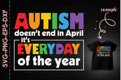 Autism Doesn&#039;t End In April Its Everyday