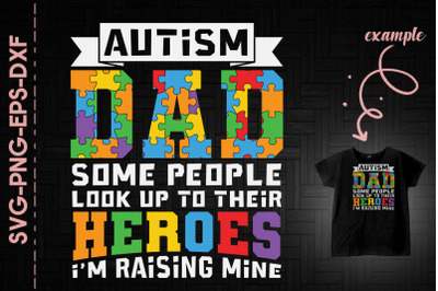 Autism Dad People Look Up To Their Heros