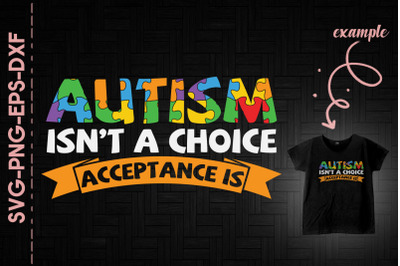 Autism Isn&#039;t A Choice Acceptance Is