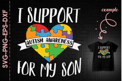 I Support For My Son Autism Awareness