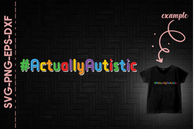 #ActuallyAutistic Autism