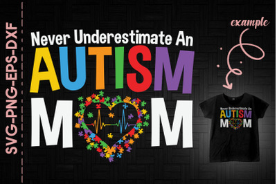 Never Underestimate An Autism Mom