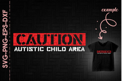 Caution Autistic Child Area