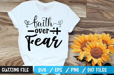 Faith over fear svg