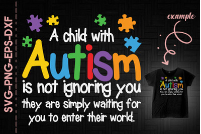 A Child With Autism Not Ignoring You