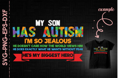 My Son Has Autism I&#039;m So Jealous