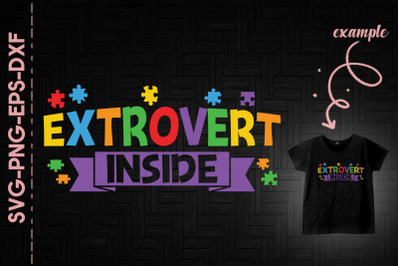 Extrovert Inside Autism Acceptance