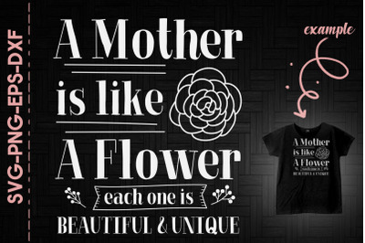 Mother Like A Flower Each One Beauftiful