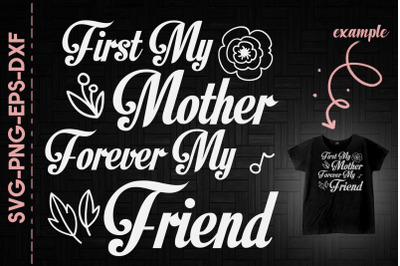 FIrst My Mother Forever My Friend