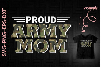 Proud Army Mom Mother&#039;s Day