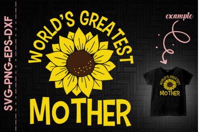 Sunflower World&amp;&23;039;s Greatest Mother