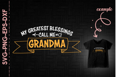 My Greatest Blessings Call Me Grandma