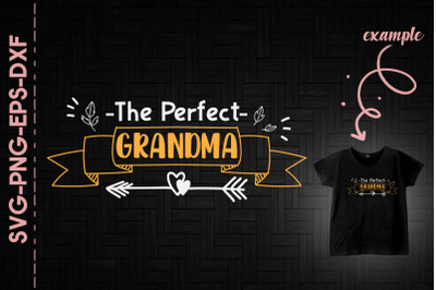 The Perfect Grandma Mother&#039;s Day