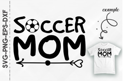 Soccer Mom Mother&#039;s Day Gift