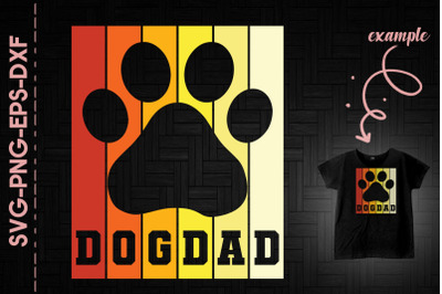 Dogdad Dog Dad Father&#039;s Day Gift