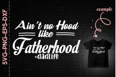 Ain&#039;t No Hood Like Fatherhood #Dadlife